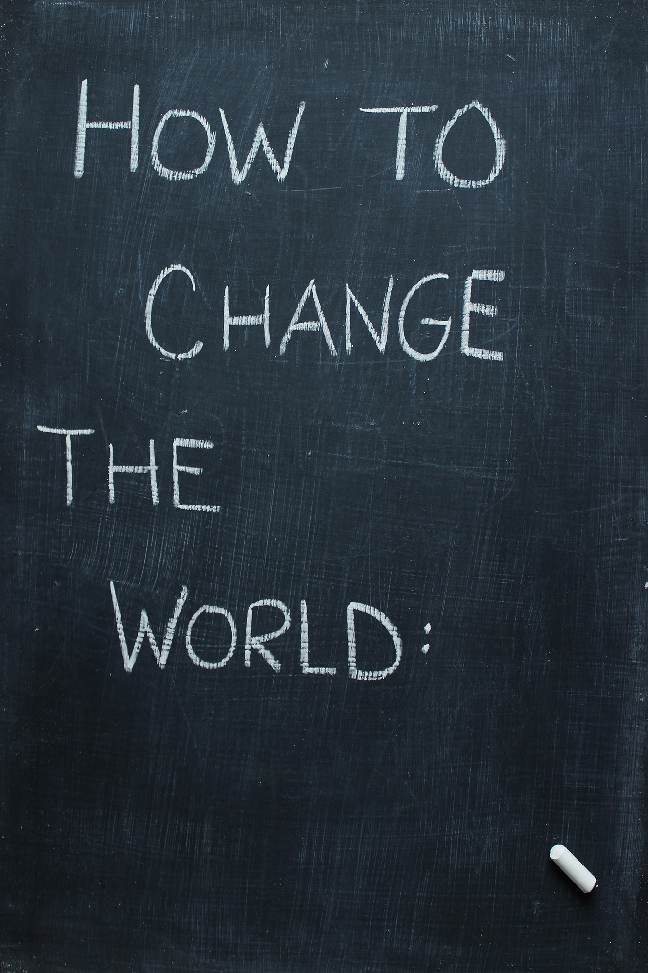 How to change the world chalkboard